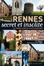 Rennes ; Secret Et Insolite ; Les Trésors Cachés De La Capitale Bretonne - Preview