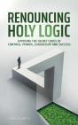 Renouncing Holy Logic - Preview