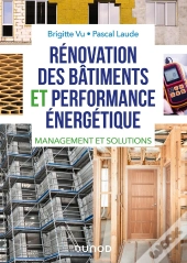 Rénovation Des Bâtiments Et Performance Énergétique ; Management Et Solutions