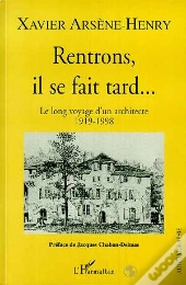 Rentrons, Il Se Fait Tard... Le Long Voyage D'Un Architecte 1919-1998