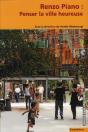 Renzo Piano : Penser La Ville Heureuse - Preview
