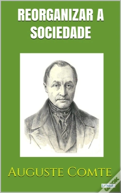 Capa do artigo Reorganizar A Sociedade - Positivismo