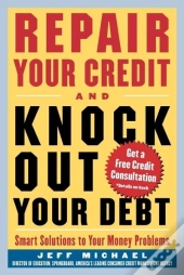 Repair Your Credit And Knock Out Your Debt
