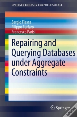 Capa do artigo Repairing And Querying Databases Under Aggregate Constraints