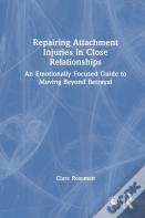 Repairing Attachment Injuries In Close Relationships