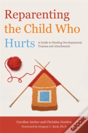 Capa do artigo Reparenting The Child Who Hurts
