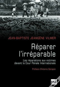 Capa do artigo Réparer L'Irréparable ; Les Réparations Aux Victimes Devant La Cour Pénale Internationale