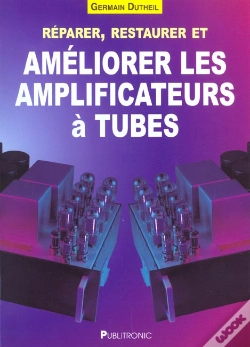 Capa do artigo Reparer Restaurer Et Ameliorer Les Amplificateurs A Tubes