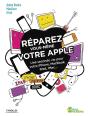 Réparez Vous-Même Votre Apple ; Une Seconde Vie Pour Votre Iphone, Macbook, Ipad, Imac - Preview