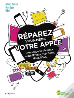 Capa do artigo Réparez Vous-Même Votre Apple ; Une Seconde Vie Pour Votre Iphone, Macbook, Ipad, Imac