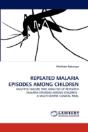 Repeated Malaria Episodes Among Children - Preview