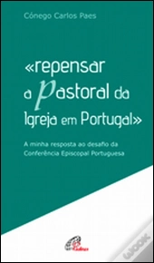 Repensar a Pastoral da Igreja em Portugal