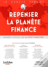 Repenser La Planète Finance ; Regards Croisés Sur La Crise Financière