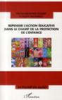Repenser L'Action Éducative Dans Le Champ De La Protection De L'Enfance - Preview