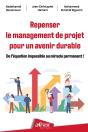 Repenser Le Management De Projet Pour Un Avenir Durable : De L'Équation Impossible, Au Miracle Permanent ! - Preview