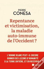 Repentance Et Victimisation, La Maladie Auto-Immune De L'Occident ?