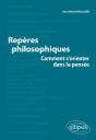 Repères Philosophiques ; Comment S'Orienter Dans La Pensée - Preview