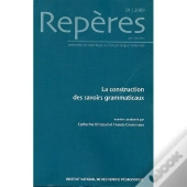 Reperes T.39; La Construction Des Savoirs Grammaticaux