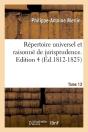 Répertoire Universel Et Raisonné De Jurisprudence. Tome 13,Edition 4 (Éd.1812-1825) - Preview