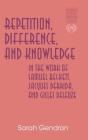 Repetition, Difference, And Knowledge In The Work Of Samuel Beckett, Jacques Derrida, And Gilles Deleuze - Preview