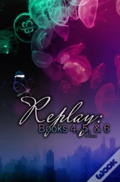 Replay Books 4, 5, & 6