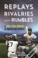 Replays, Rivalries, And Rumbles
