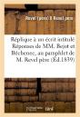 Replique A Un Ecrit Intitule Reponses De Mm. Bejot Et Bechenec, Au Pamphlet De M. Revel Pere - Preview