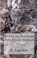 Reply To Faustus The Manichaean