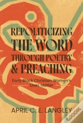 Repoliticizing The Word Through Poetry And Preaching