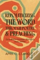Repoliticizing The Word Through Poetry And Preaching