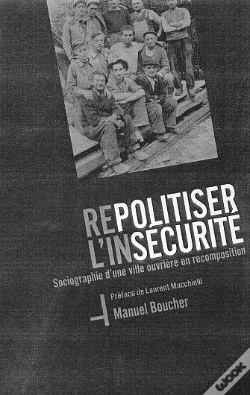 Capa do artigo Repolitiser L'Insecurite ; Sociographie D'Une Ville Ouvriere En Recomposition
