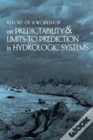 Report Of A Workshop On Predictability And Limits-To-Prediction In Hydrologic Systems