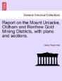 Report On The Mount Uniacke, Oldham And Renfrew Gold Mining Districts, With Plans And Sections. - Preview