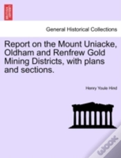 Capa do artigo Report On The Mount Uniacke, Oldham And Renfrew Gold Mining Districts, With Plans And Sections.