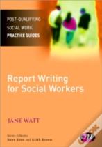 Report Writing For Social Workers