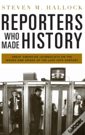 Reporters Who Made History