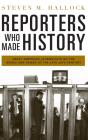 Reporters Who Made History - Preview