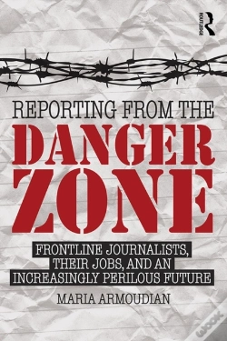 Capa do artigo Reporting From The Danger Zone