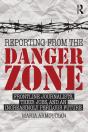 Reporting From The Danger Zone - Preview