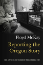 Reporting The Oregon Story - Preview