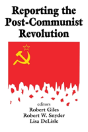 Reporting The Post-Communist Revolution - Preview