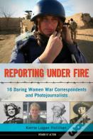 Reporting Under Fire