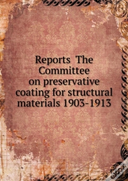 Capa do artigo Reports The Committee On Preservative Coating For Structural Materials 1903-1913