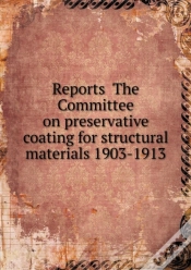 Capa do artigo Reports The Committee On Preservative Coating For Structural Materials 1903-1913
