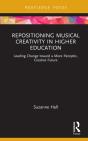 Repositioning Musical Creativity In Higher Education - Preview