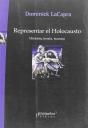 Representar El Holocausto. Historia, Teoria, Trauma  - Preview