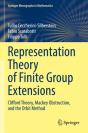 Representation Theory Of Finite Group Extensions - Preview