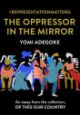 #Representationmatters: The Oppressor In The Mirror - Preview