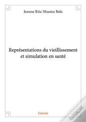 Representations Du Vieillissement Et Simulation En Sante