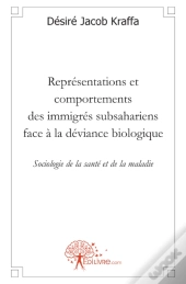 Représentations Et Comportements Des Immigrés Subsahariens Face À La Déviance Biologique